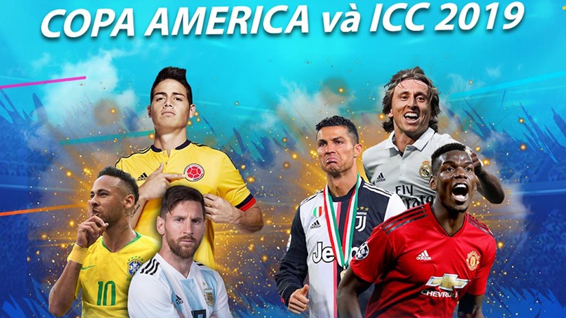   FPT giữ bản quyền phát sóng hai giải đấu: Copa America 2019 và ICC 2019. (Ảnh: FPT)