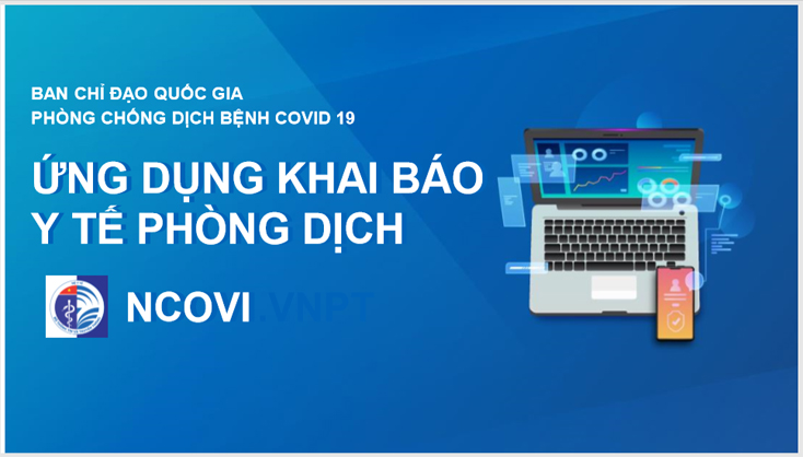 Ban chỉ đạo Quốc gia phòng chống dịch bệnh Covid 19 đề nghị người dân sử dụng ứng dụng khai báo y tế.