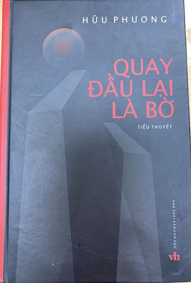 Trang bìa tác phẩm “Quay đầu lại là bờ” của nhà văn Hữu Phương.