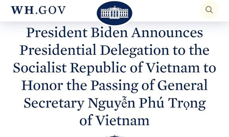 Nhà Trắng công bố Phái đoàn đại diện Tổng thống Hoa Kỳ sang Việt Nam viếng Tổng Bí thư Nguyễn Phú Trọng