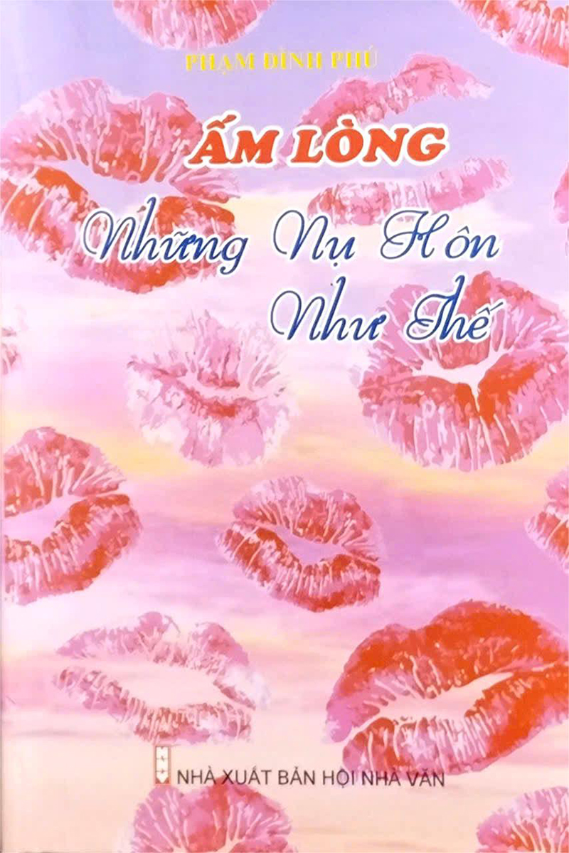 Trang bìa tập thơ “Ấm lòng những nụ hôn như thế” của nhà thơ Phạm Đình Phú.