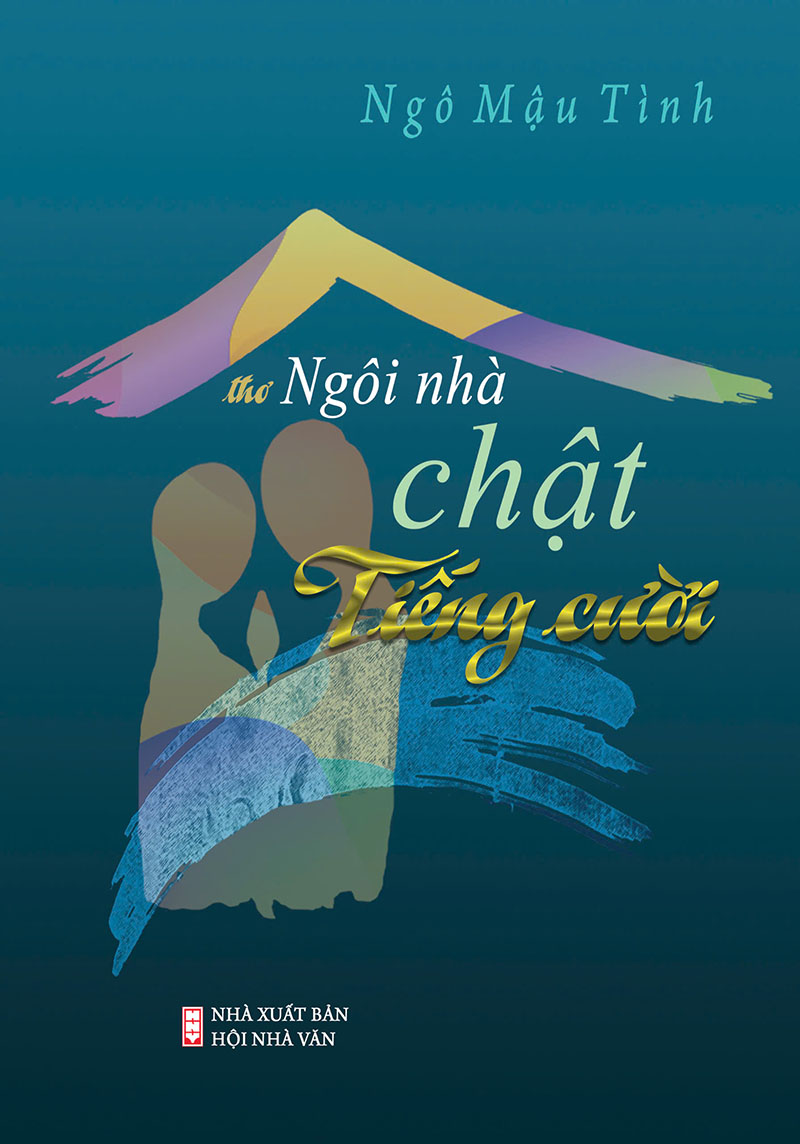 Bìa tập thơ Ngôi nhà chật tiếng cười của Ngô Mậu Tình.
